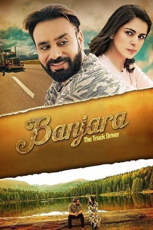 Banjara The truck driver 2018 Punjabi Movie 480p HDRip – [390MB]