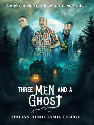 Three Men And A Ghost (2022) WEB-DL [Hindi (ORG 5.1) & Italian] 1080p 720p & 480p [x264/10Bit-HEVC] | Full Movie