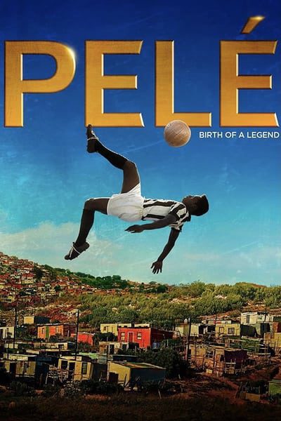 Pele Birth Of A Legend (2016) BluRay [Hindi (ORG 5.1) & English] 1080p 720p & 480p Dual Audio [x264] | Full Movie