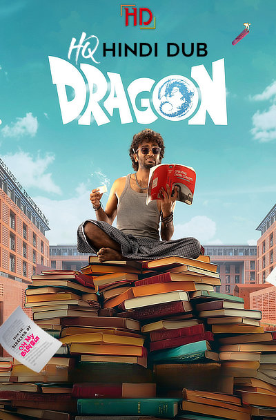 Dragon (2025) [Hindi – HQ/Studio Dub] WEB-DL 1080p 720p 480p [x264/HEVC] HD | Full Movie [Without-ADs]